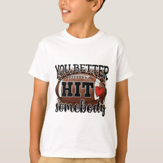 Camiseta Você É Melhor Acertar Alguém Dia de Jogo Temporada