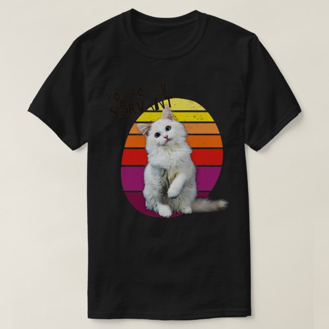 Camiseta Você É Meu Gato Servo (Frente do Design)