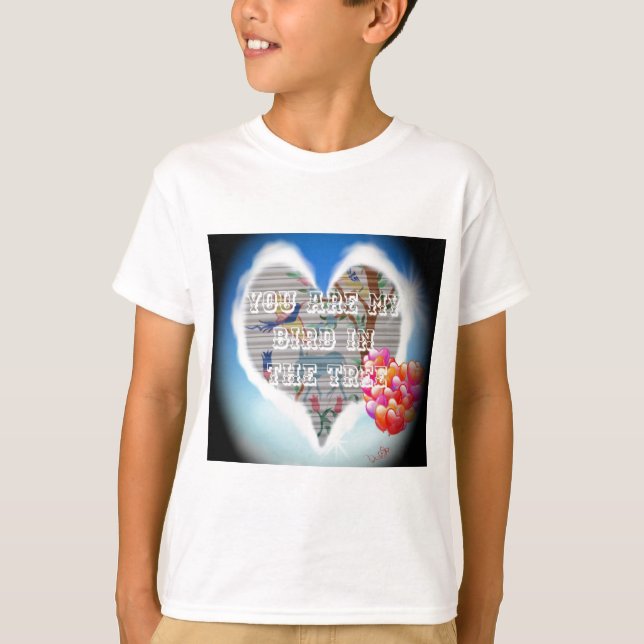 Camiseta Você é meu pássaro nas árvores. (Frente)
