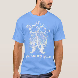 Camiseta Você É Meu Relacionamento Espacial Amador De Tarte