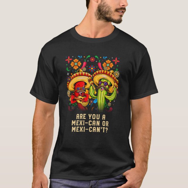 Camiseta Você é mexicano ou mexicano México Humor Chicano (Frente)