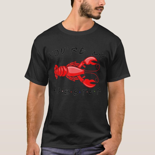 Camiseta Você É Minha Lagosta Para Homens Crianças (Frente)