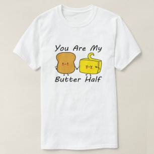 Camiseta Você É Minha Metade de Manteiga, Citações do Dia d