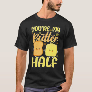 Camiseta Você É Minha Metade de Manteiga no Dia dos Namorad