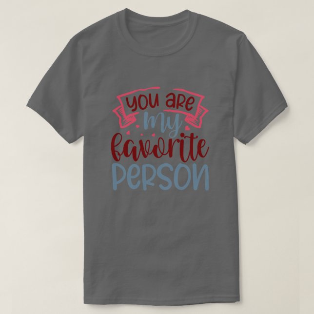 Camiseta Você é minha pessoa favorita01 (Frente do Design)