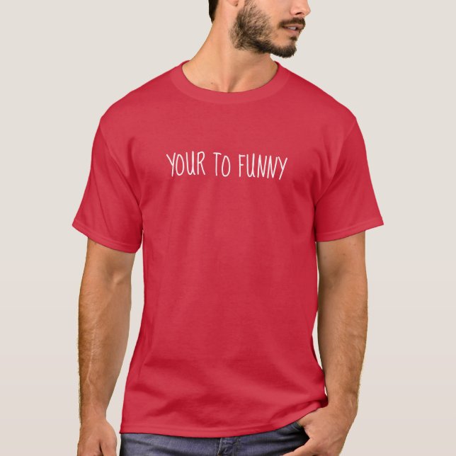 Camiseta Você é muito engraçado - Má gramática (Frente)
