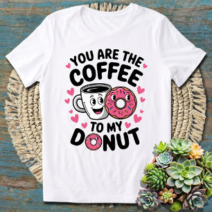 Camiseta Você É o Café Para o Meu Donut Fofo e Divertido