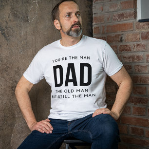 Camiseta Você É O Cara Pai O Velho Mas Ainda É O Cara