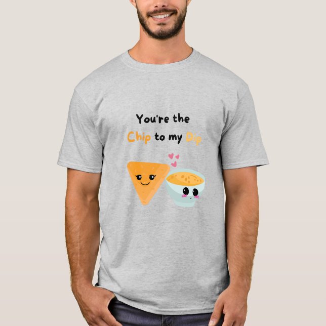 Camiseta Você é o Chip do meu Dip (Frente)