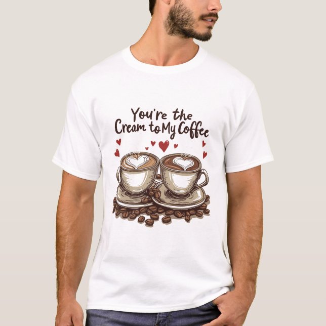 Camiseta Você é o Creme do Meu Café (Frente)
