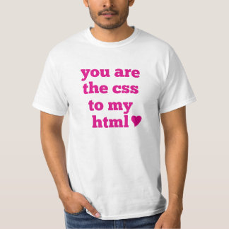 Camiseta Você é o CSS a meu HTML <3