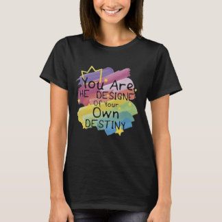 Camiseta Você é o Designer do Seu Próprio Destino