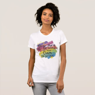 Camiseta Você é o Designer do Seu Próprio Destino