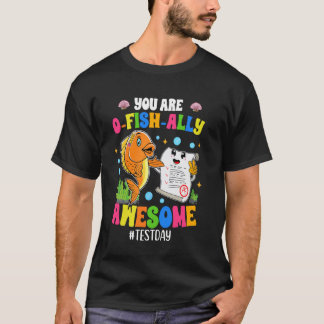 Camiseta Você É O-Fish-Almente Incrível Dia de Teste, É Sta