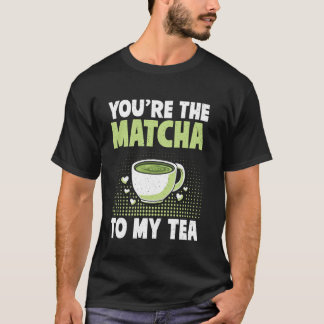Camiseta Você é o Matcha para o meu Chá Matcha