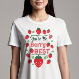 Camiseta "Você é o melhor Berry" Design doce com Berry