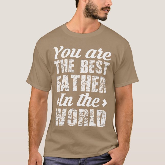 Camiseta Você É O Melhor Pai Do Mundo Para O Pai Pai (Frente)