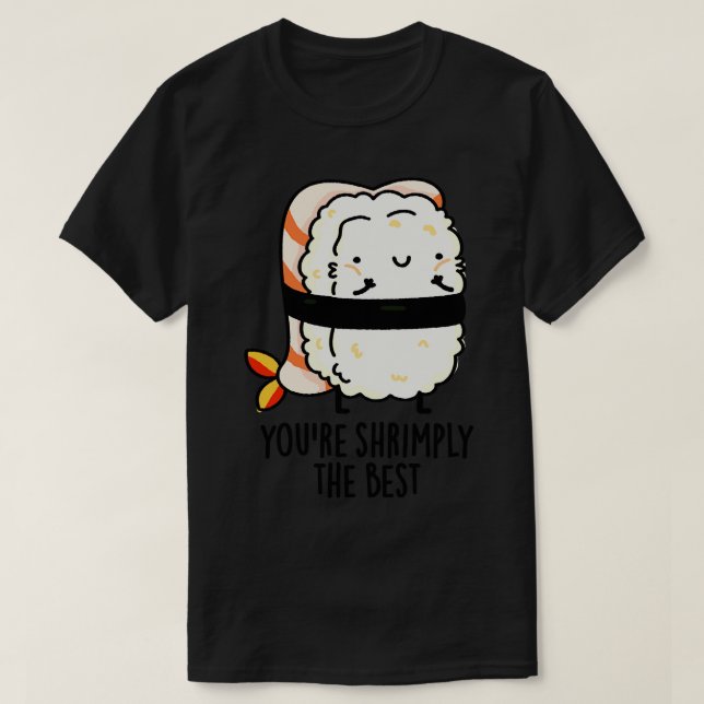 Camiseta Você é o melhor trocadilho de Sushi (Frente do Design)