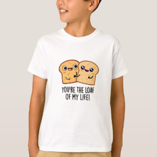 Camiseta Você é o pão da minha vida.