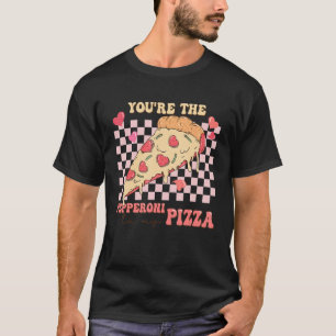 Camiseta Você É O Pepperoni Do Meu Amor De Pizza No Dia Dos