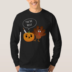 Camiseta Você é o próximo Engraçado Pumpkin Ação de Graças 