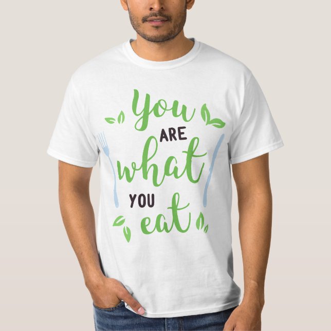 Camiseta você é o que come T-Shirt (Frente)