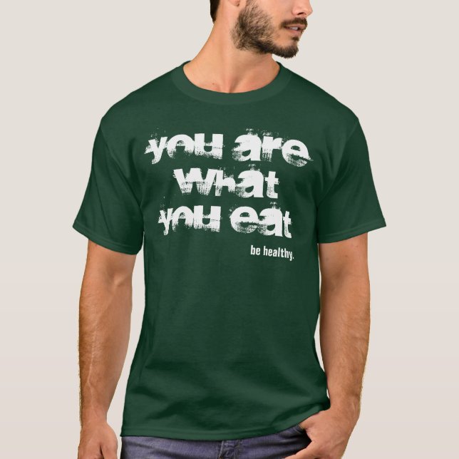 Camiseta Você é o que você come (Frente)