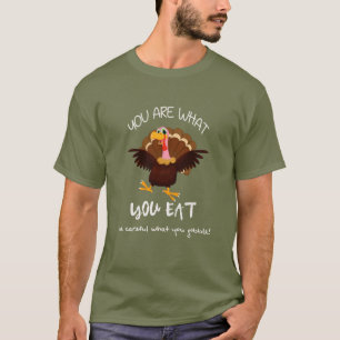 Camiseta VOCÊ É O QUE VOCÊ COME - o dia de acção de gr