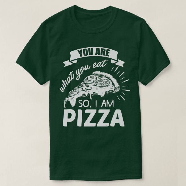 Camiseta Você É O Que Você Comeu Então Eu Sou Pizza Comida  (Frente do Design)