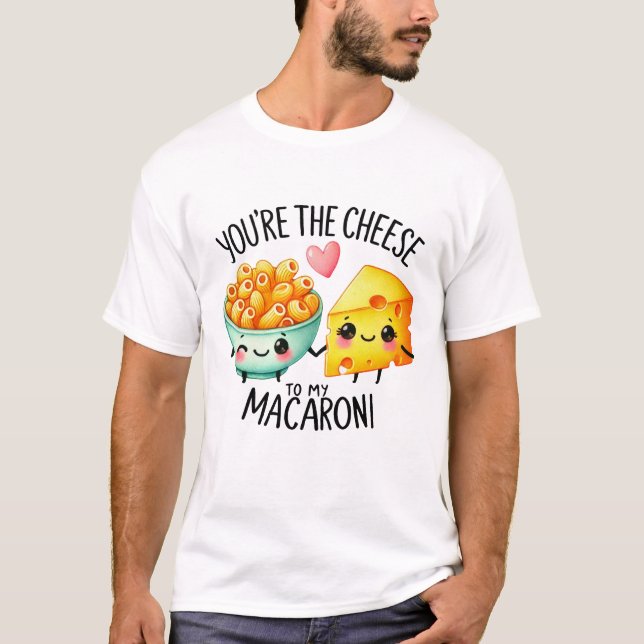 Camiseta Você é o Queijo ao Meu Macaroni - (Frente)