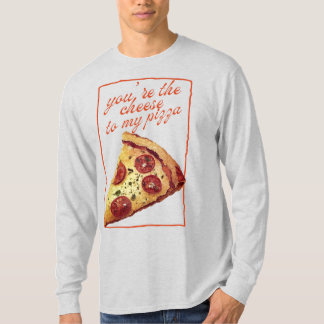Camiseta Você É o Queijo Para a Minha Pizza
