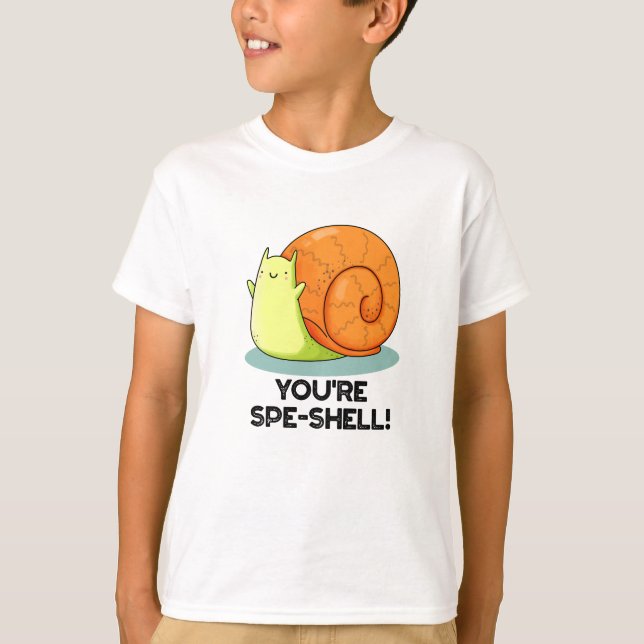 Camiseta Você é o Spe-shell Engraçado. (Frente)