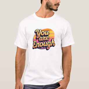 Camiseta Você É O Suficiente - Tipografia Positiva Com Auto