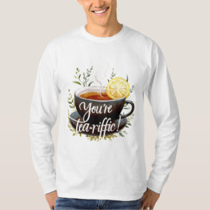 Camiseta Você é o Tea-riffic! Gráfico Engraçado do Tea Love