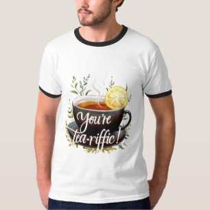 Camiseta Você é o Tea-riffic! Gráfico Engraçado do Tea Love
