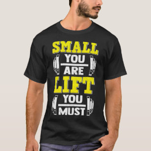 Camiseta Você é Pequeno Você Deve Levantar Treinamento de M