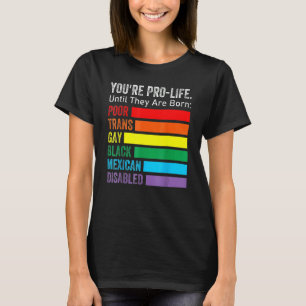Camiseta Você é Pró-Vida Até Que Nasçam Lgbt Pobre Tran