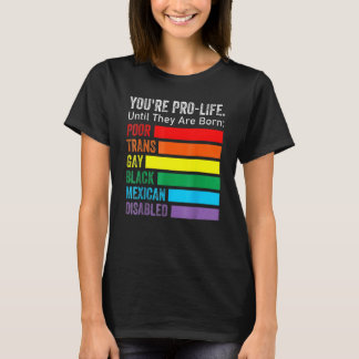 Camiseta Você é Pró-Vida Até Que Nasçam Lgbt Pobre Tran