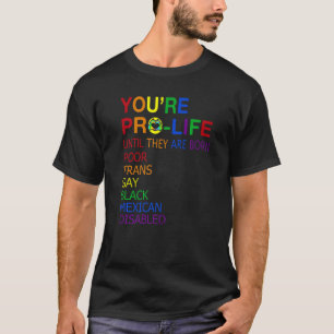 Camiseta Você é provida até que eles sejam Nascer pobres na