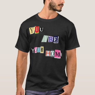 Camiseta Você é Sua Casa