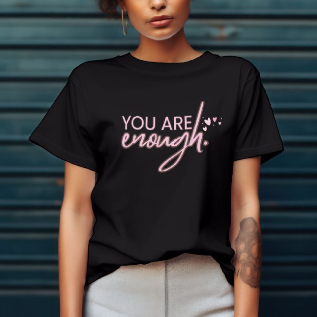 Camiseta Você É Suficiente – Inspiração Empoderado (Criador carregado)
