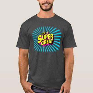 Camiseta Você é Super Excelente