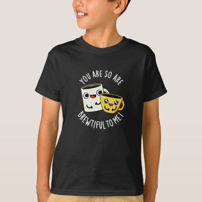 Camiseta Você É Tão Bonita Para Mim Café Pun Dark BG (Frente)