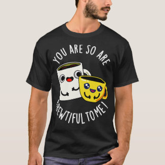 Camiseta Você É Tão Bonita Para Mim Um Engraçado Café.