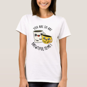 Camiseta Você É Tão Brewtiful Para Mim Piada Engraçada de C