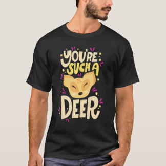 Camiseta Você é tão cervo Citações do Dia dos Namorados