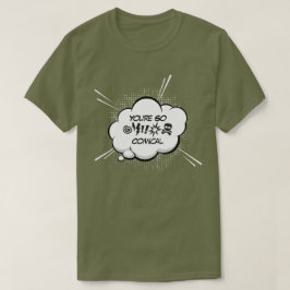 Camiseta Você é tão cômica T-Shirt