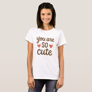Camiseta Você É Tão Fofo Design – Estética Adorável