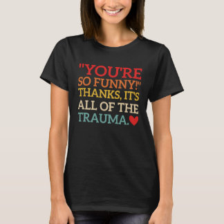 Camiseta Você É Tão Obrigado É Tudo Do Trauma Citação Diver