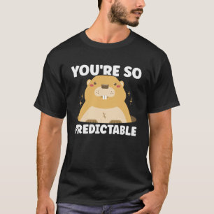 Camiseta Você é tão previsível. Feliz Dia do Marmoço Woodch